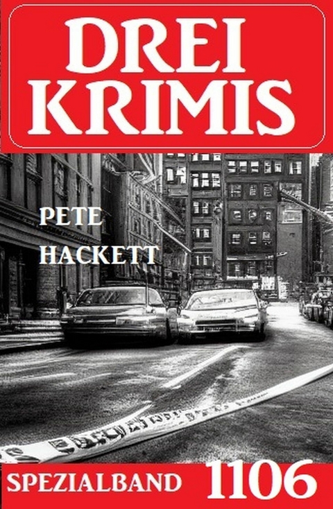 Drei Krimis Spezialband 1106 -  Pete Hackett