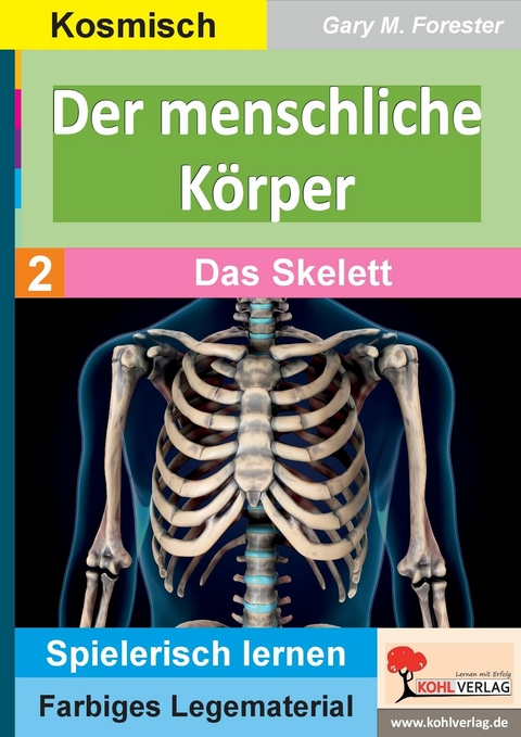 Der menschliche Körper / Band 2: Das Skelett -  Gary M. Forester