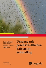 Umgang mit gesellschaftlichen Krisen im Schulalltag - Julia Asbrand, Felix Peter, Claudia Calvano, Lea Dohm