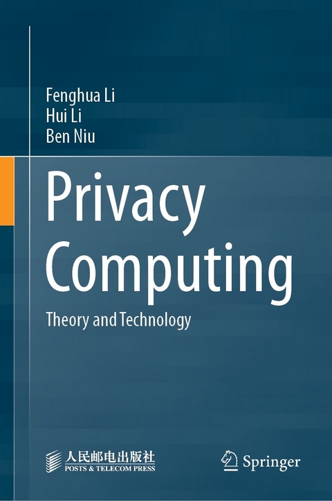 Privacy Computing - Fenghua Li, Hui Li, Ben Niu