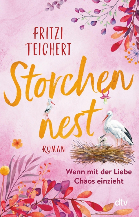 Storchennest – Wenn mit der Liebe Chaos einzieht - Fritzi Teichert