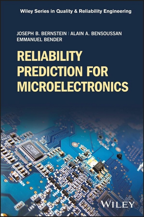 Reliability Prediction for Microelectronics -  Emmanuel Bender,  Alain Bensoussan,  Joseph B. Bernstein