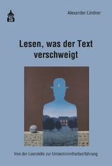 Lesen, was der Text verschweigt - Alexander Lindner