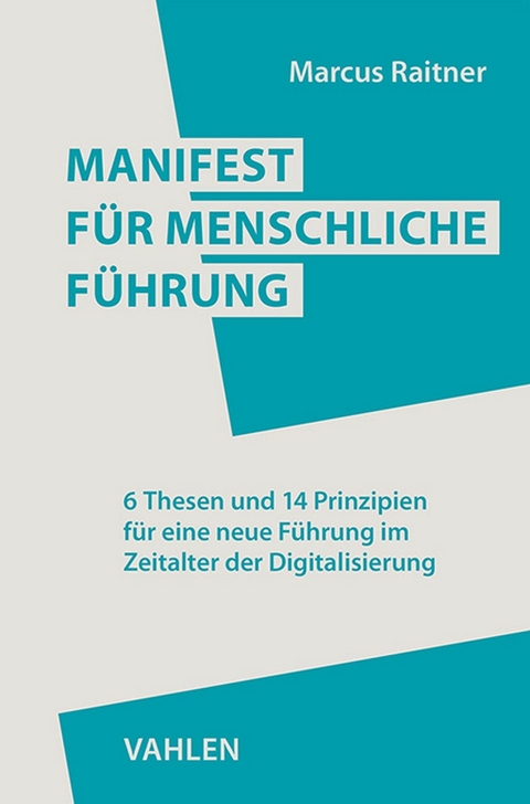 Manifest für menschliche Führung -  Marcus Raitner