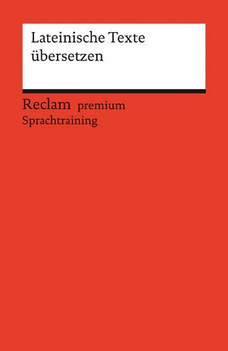 Lateinische Texte übersetzen. Reclam premium Sprachtraining - Stephan Flaucher