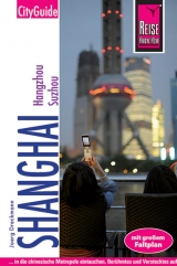 Reise Know-How CityGuide Shanghai mit Hangzhou und Suzhou - Dreckmann, Joerg