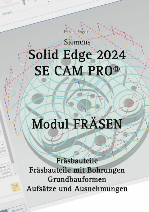 Solid Edge 2024 Se Cam Pro -  Hans-J. Engelke