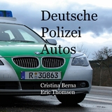 Deutsche Polizeiautos - Cristina Berna, Eric Thomsen