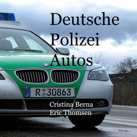 Deutsche Polizeiautos -  Cristina Berna,  Eric Thomsen
