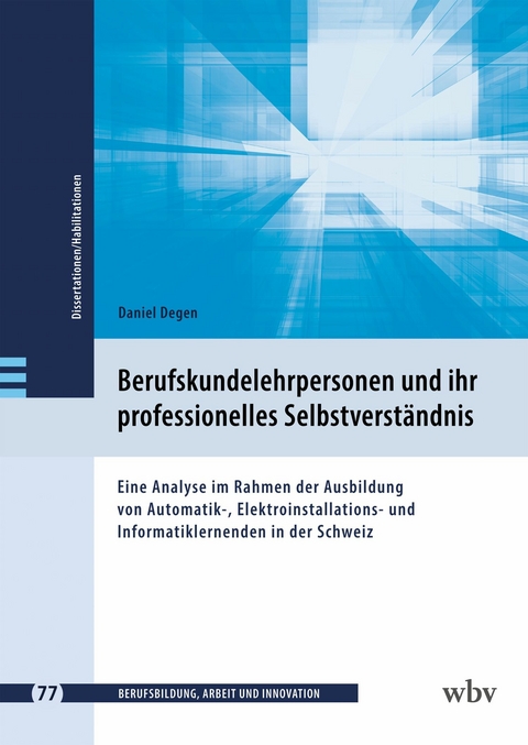 Berufskundelehrpersonen und ihr professionelles Selbstverständnis - Daniel Degen