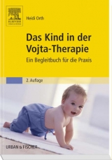 Das Kind in der Vojta-Therapie - Orth, Heidi