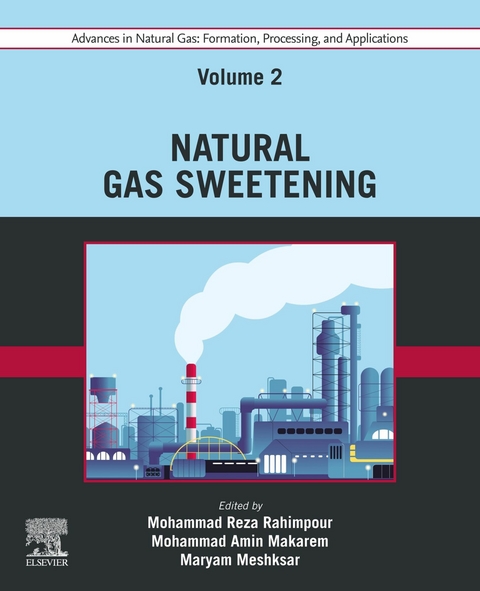 Advances in Natural Gas: Formation, Processing, and Applications. Volume 2: Natural Gas Sweetening - 