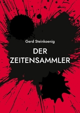 Der Zeitensammler - Gerd Steinkoenig