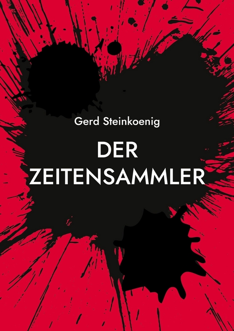 Der Zeitensammler - Gerd Steinkoenig