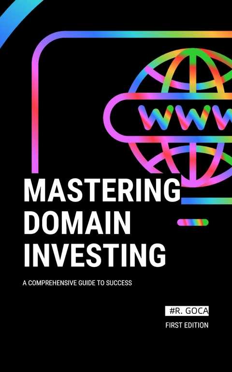 Mastering Domain Investing -  R. GOCA