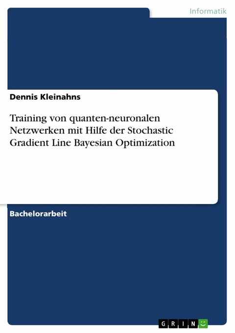 Training von quanten-neuronalen Netzwerken mit Hilfe der Stochastic Gradient Line Bayesian Optimization -  Dennis Kleinahns