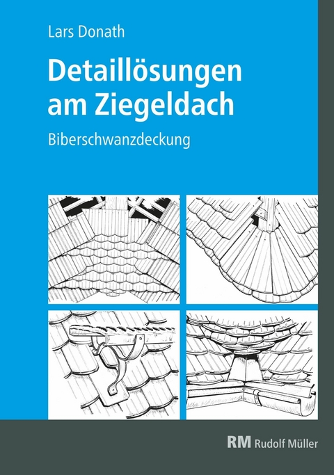 Detaillösungen am Ziegeldach -E-Book (PDF) -  Lars Donath