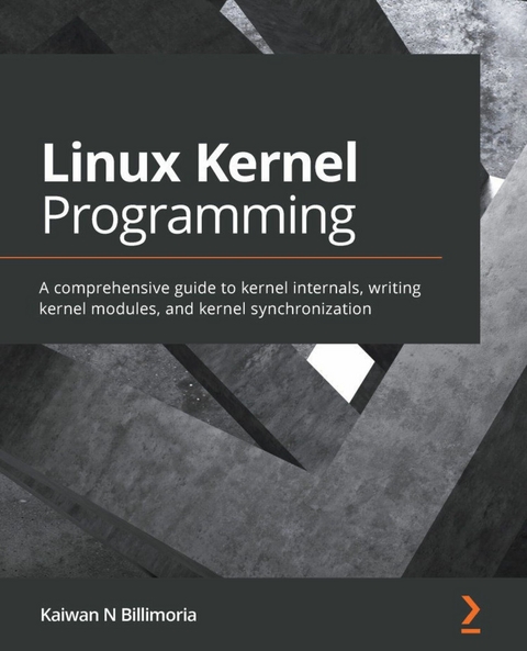 Linux Kernel Programming -  Kaiwan N Billimoria