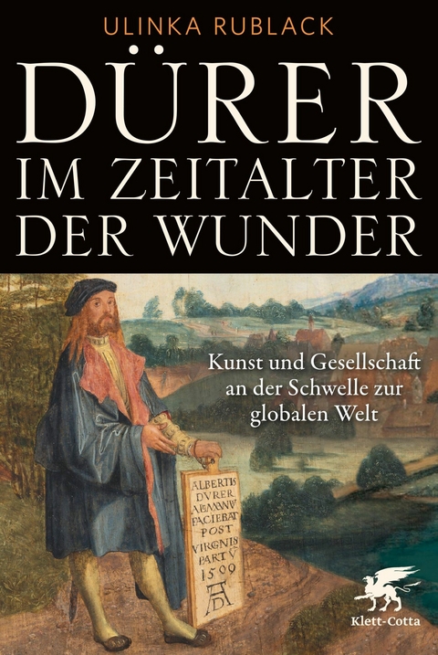 Dürer im Zeitalter der Wunder -  Ulinka Rublack