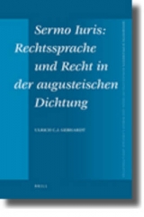 Sermo Iuris: Rechtssprache und Recht in der augusteischen Dichtung - Ulrich C.J. Gebhardt