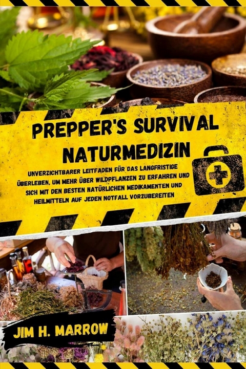 Prepper's Survival Naturmedizin - Jim H. Marrow