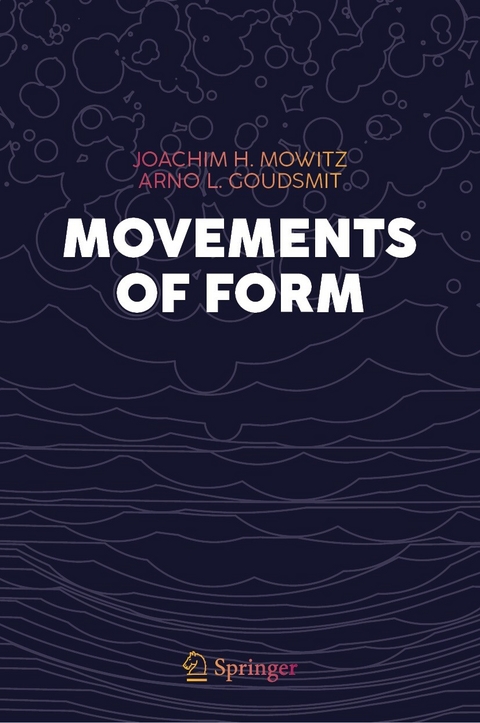 Movements of Form -  Joachim H. Mowitz,  Arno L. Goudsmit