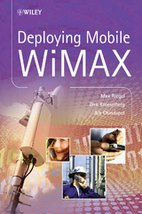 Deploying Mobile WiMAX - Max Riegel, Aik Chindapol, Dirk Kroeselberg