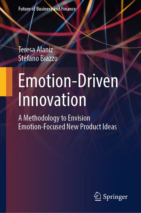 Emotion-Driven Innovation -  Teresa Alaniz,  Stefano Biazzo