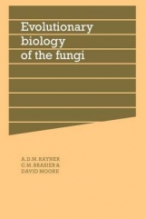 Evolutionary Biology of the Fungi - Rayner, A. D. M.; Brasier, C. M.; Moore, David