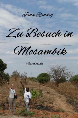 Zu Besuch in Mosambik - Jana Randig