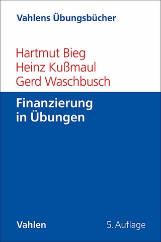 Finanzierung in Übungen - Hartmut Bieg; Heinz Kußmaul; Gerd Waschbusch