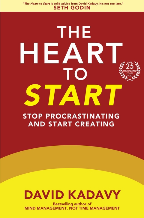 The Heart to Start -  David Kadavy