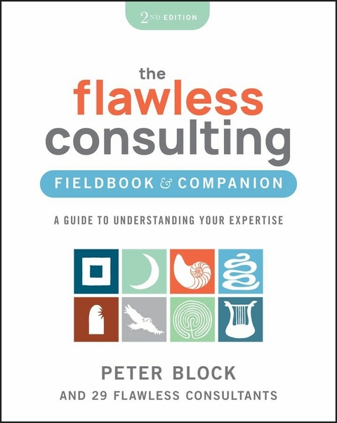 The Flawless Consulting Fieldbook & Companion - Peter Block