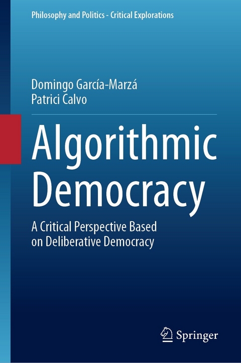 Algorithmic Democracy -  Domingo García-Marzá,  Patrici Calvo