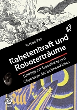 Raketenkraft und Roboterträume - Norbert Fiks