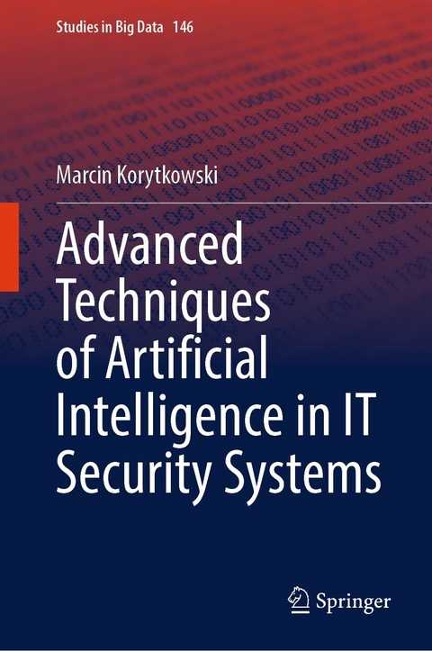 Advanced Techniques of Artificial Intelligence in IT Security Systems -  Marcin Korytkowski