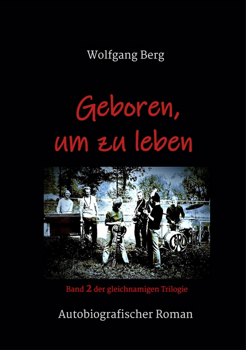 Geboren, um zu leben -  Wolfgang Berg