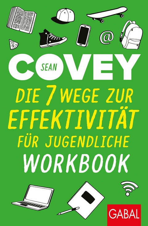 Die 7 Wege zur Effektivität für Jugendliche – Workbook - Sean Covey