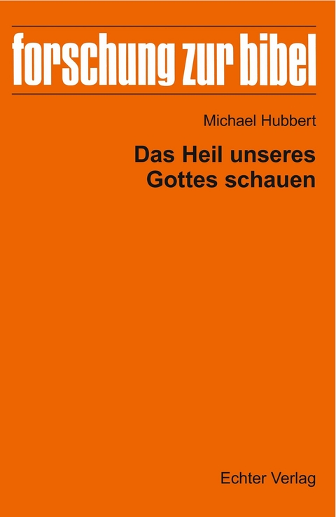 Das Heil unseres Gottes schauen -  Michael Hubbert