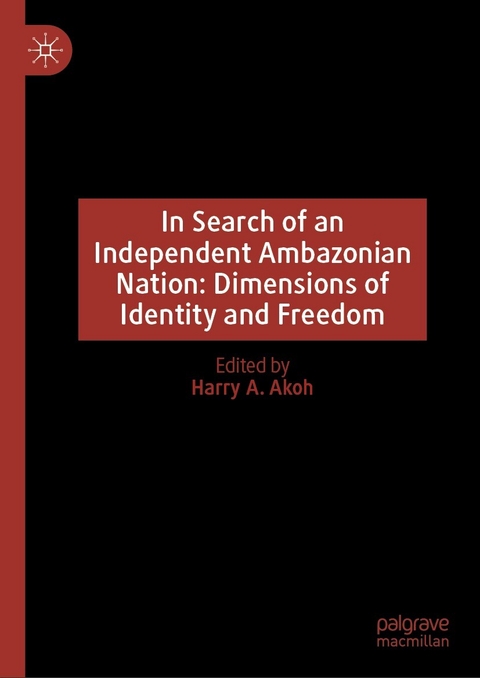 In Search of an Independent Ambazonian Nation: Dimensions of Identity and Freedom - 