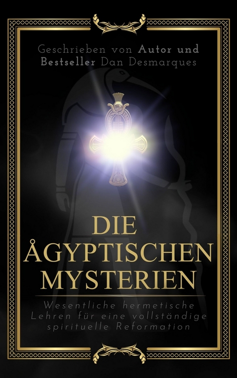 Die Ägyptischen Mysterien -  Dan Desmarques