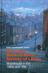 The Lost Back-to-Back Streets of Leeds -  Colin James,  Elizabeth James