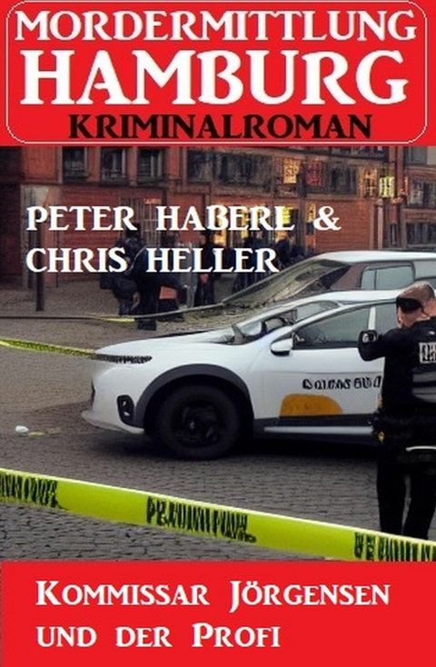 Kommissar Jörgensen und der Profi: Mordermittlung Hamburg Kriminalroman -  Peter Haberl,  Chris Heller