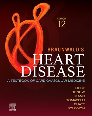 Braunwald's Heart Disease - E-Book - Peter Libby; Deepak L. Bhatt; Robert O. Bonow …