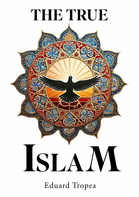 Der wahre Islam -  Eduard Tropea