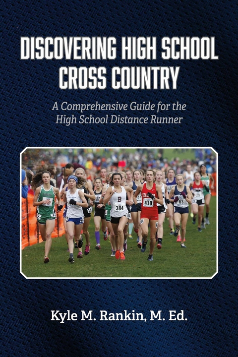 Discovering High School Cross Country -  Kyle M. Rankin M. Ed.