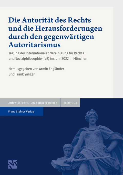 Die Autorität des Rechts und die Herausforderungen durch den gegenwärtigen Autoritarismus -  Armin Engländer,  Frank Saliger