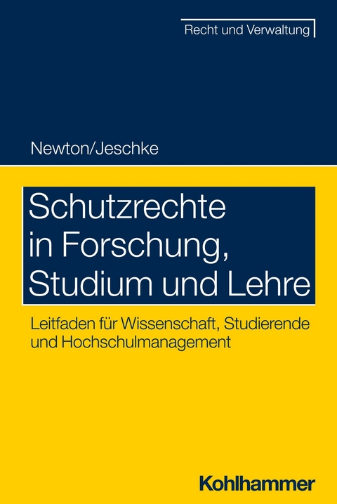 Schutzrechte in Forschung, Studium und Lehre -  Christian Newton,  Alexander Albert Jeschke