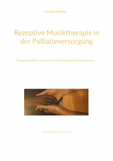 Rezeptive Musiktherapie in der Palliativversorgung - Cordula Dietrich