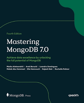 Mastering MongoDB 7.0 - Marko Aleksendric; Arek Borucki; Leandro Domingues …